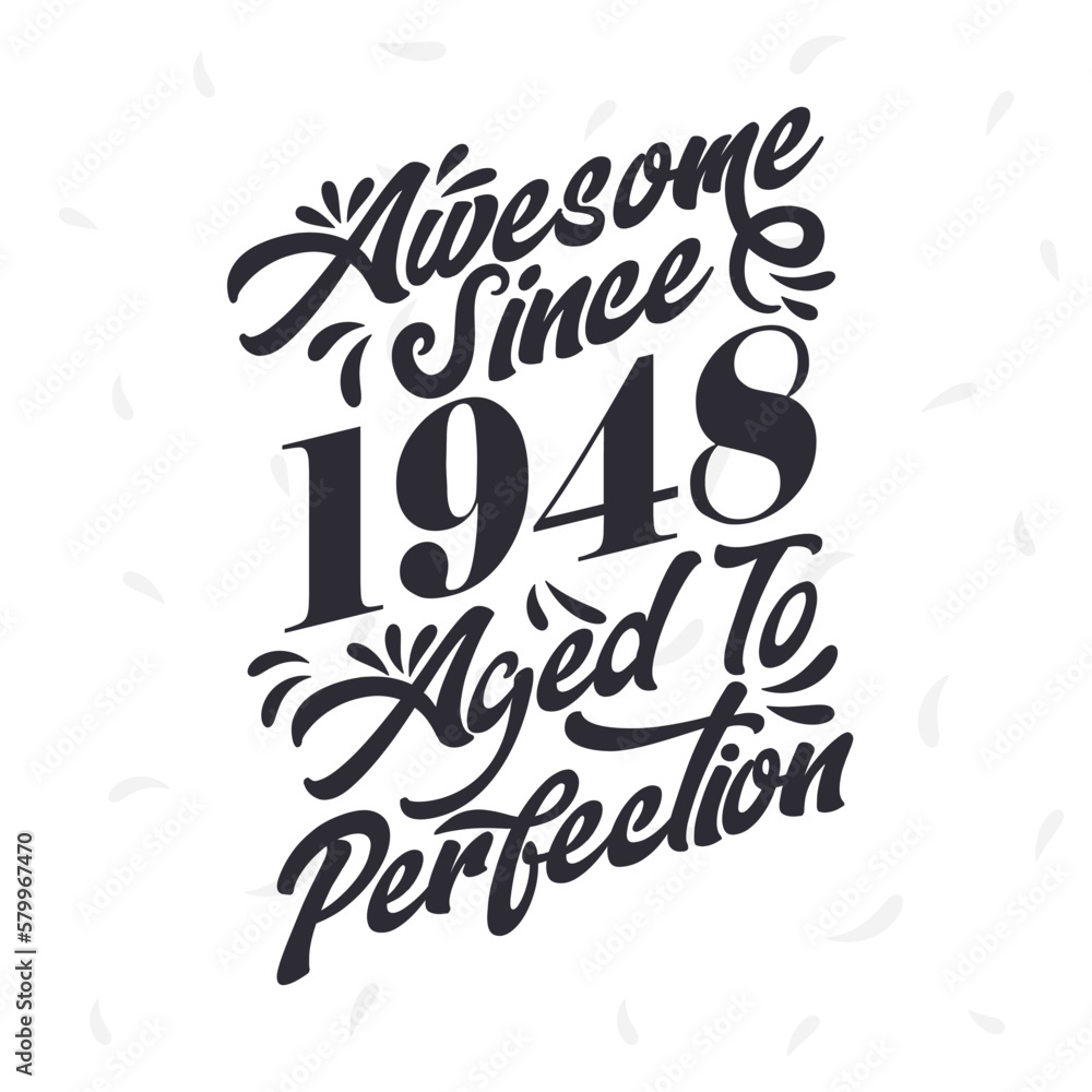 Born in 1948 Awesome Retro Vintage Birthday, Awesome since 1948 Aged to Perfection