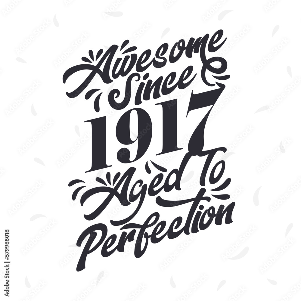 Born in 1917 Awesome Retro Vintage Birthday, Awesome since 1917 Aged to Perfection