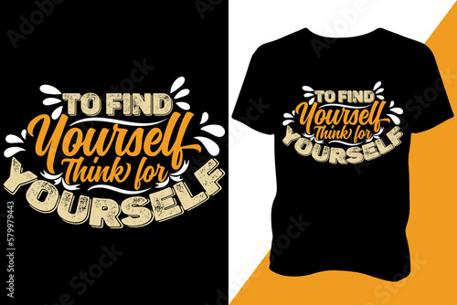 To find yourself think for yourself Tshirt design apparel typography latest design