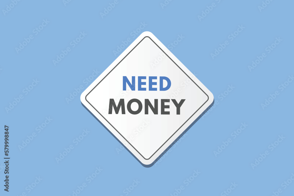Need Money text Button. Need Money Sign Icon Label Sticker Web Buttons
Need Money text Button. Need Money Sign Icon Label Sticker Web Buttons