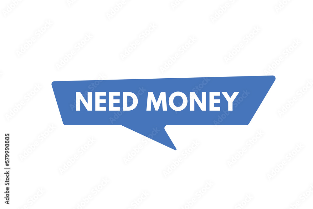 Need Money text Button. Need Money Sign Icon Label Sticker Web Buttons
Need Money text Button. Need Money Sign Icon Label Sticker Web Buttons