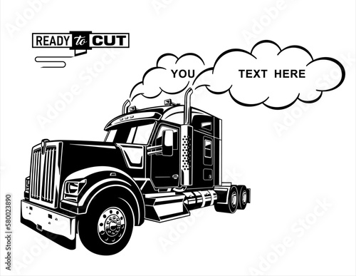  Classic american semi truck. Isolated vehicle with comic bubble on white background. Ready for printing and cutting  Cricut  Silhouette  Cameo . 