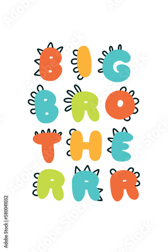 Dinosaur Big brother lettering. Funny dino letters. Vector illustration in flat cartoon Scandinavian style. Childish design for baby shower, poster, clothing, nursery wall art, banner, and card