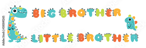 Dinosaur Little and Big brother lettering. Funny dino letters. Vector illustration in flat cartoon Scandinavian style. Childish design for baby shower, poster, clothing, nursery wall art, banner.