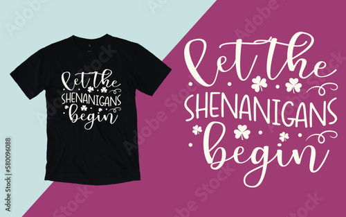 Let The Shenanigans Begin, St. Patrick's Day T shirt