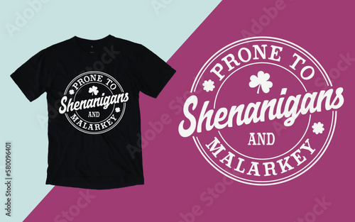 Prone To Shenanigans And Malarkey, St. Patrick's Day T shirt