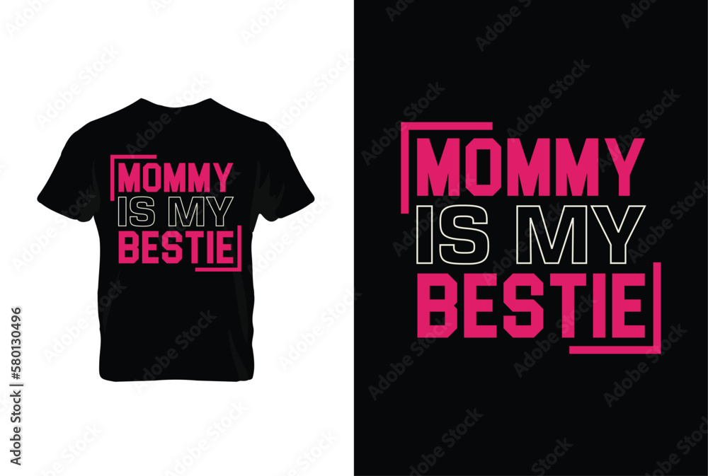 Naklejka premium Mommy Is My Bestie. Mothers day t shirt design best selling t-shirt design typography creative custom, t-shirt design