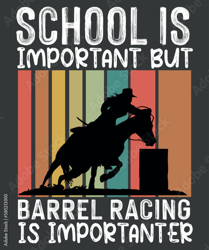 School is important but barrel racing is importanter shirt, Funny Barrel Racing Horse Crazy Quote - Barrel Racing Shirt design, barrel racer, Barrel Racing Horse, Horses Race Lover, Barrel Racing mom