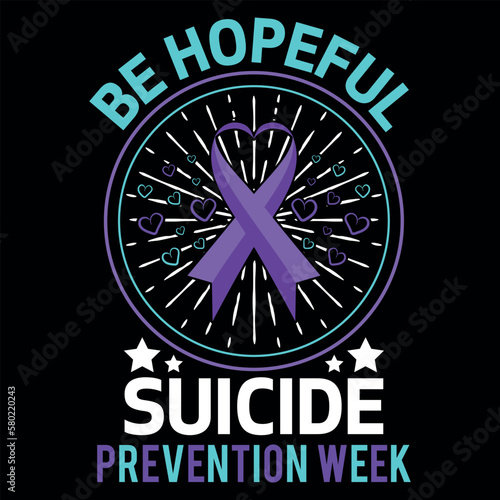 Suicide Prevention Awareness T-Shirt, Suicide Vector t-shirt Design, Suicide awareness typography t-shirt design