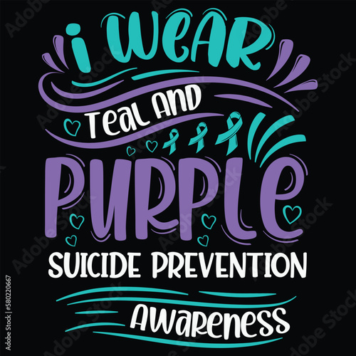 Suicide Prevention Awareness T-Shirt, Suicide Vector t-shirt Design, Suicide awareness typography t-shirt design