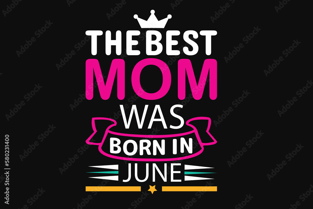 The best mom was born in june