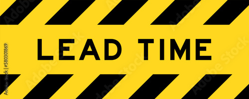 Yellow and black color with line striped label banner with word lead time