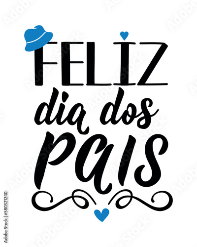 Happy father's day in Portuguese. Lettering. Ink illustration. Modern brush calligraphy. Feliz dia dos pais.
