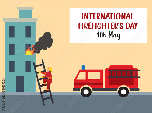International Firefighters' Day with a firefighter climbing the ladder to extinguish a building fire