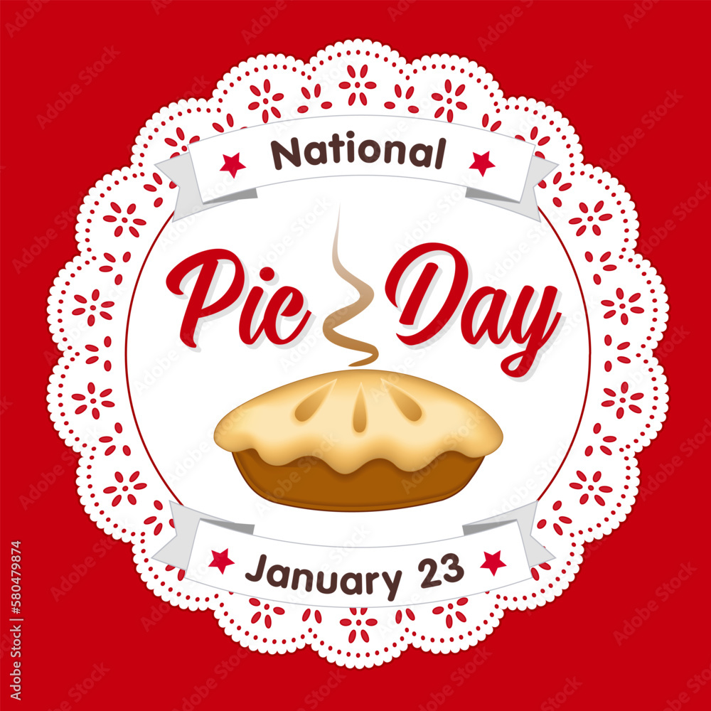 Pie Day, January 23, tasty American national holiday, fresh baked sweet dessert treat, round eyelet lace doily place mat, isolated on red background Pie Day, January 23, tasty American national holiday, fresh baked sweet dessert treat, round eyelet lace doily place mat, isolated on red background