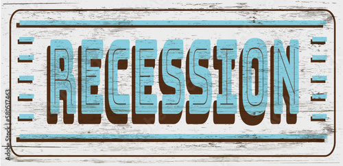 Vintage recession sign on wood grain