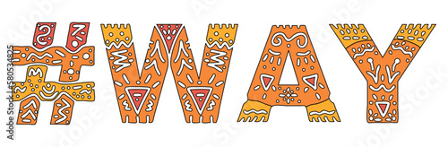 WAY Hashtag. Isolated text with national ethnic ornament. Patterned Popular Hashtag #WAY for social network, web resources, mobile app, games, clothing, t-shirt, banner, adv. Stock vector image