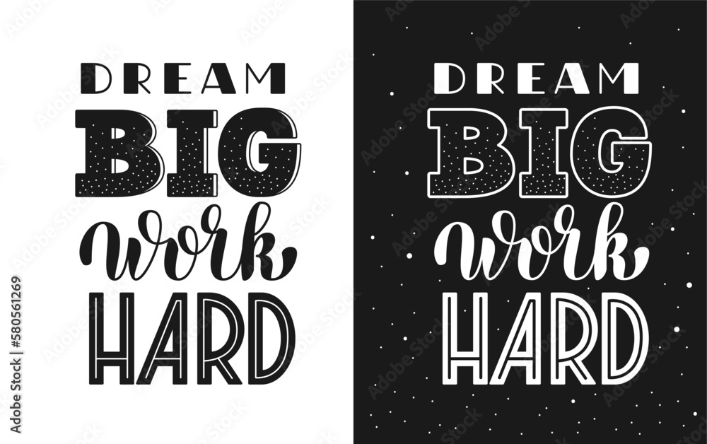 Naklejka premium Dream Big Work Hard Inspirational Quote. Vector Hand Lettering of Motivational Phrase. 