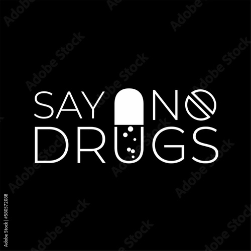 Say No Drugs. Say No Drugs word design in neon style with illustration of drug tablets in letter O and drug capsules in letter U. Can be used for banner, posterm t-shirt design on drug abuse warning.