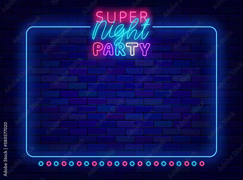 Super night party neon invitation. Dance club announcement. Blue frame with circles. Vector illustration