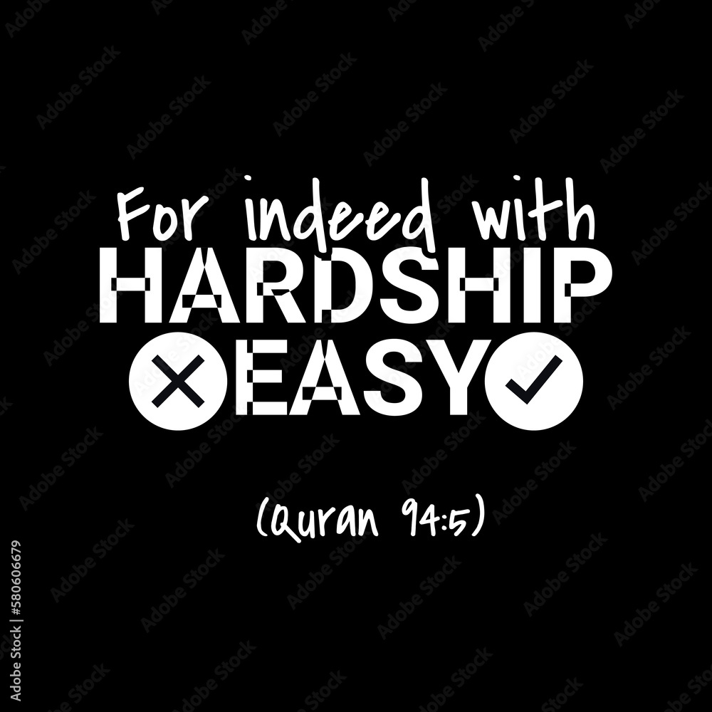 For indeed with hardship easy Muslim Quote and Saying background banner poster.