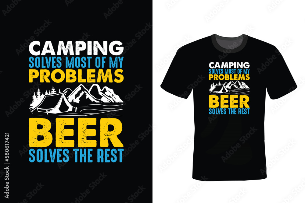 Camping Solves Most of My Problems Beer Solves the Rest, Camping T shirt design, vintage, typography Camping Solves Most of My Problems Beer Solves the Rest, Camping T shirt design, vintage, typography
