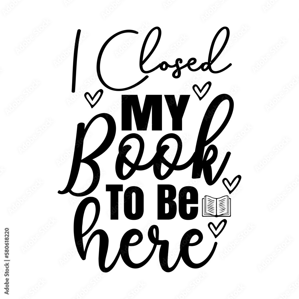 I Closed My Book to Be Here I Closed My Book to Be Here