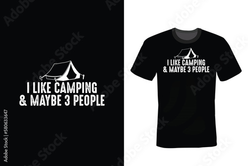 I Like Camping And Maybe 3 People, Camping T shirt design, vintage, typography