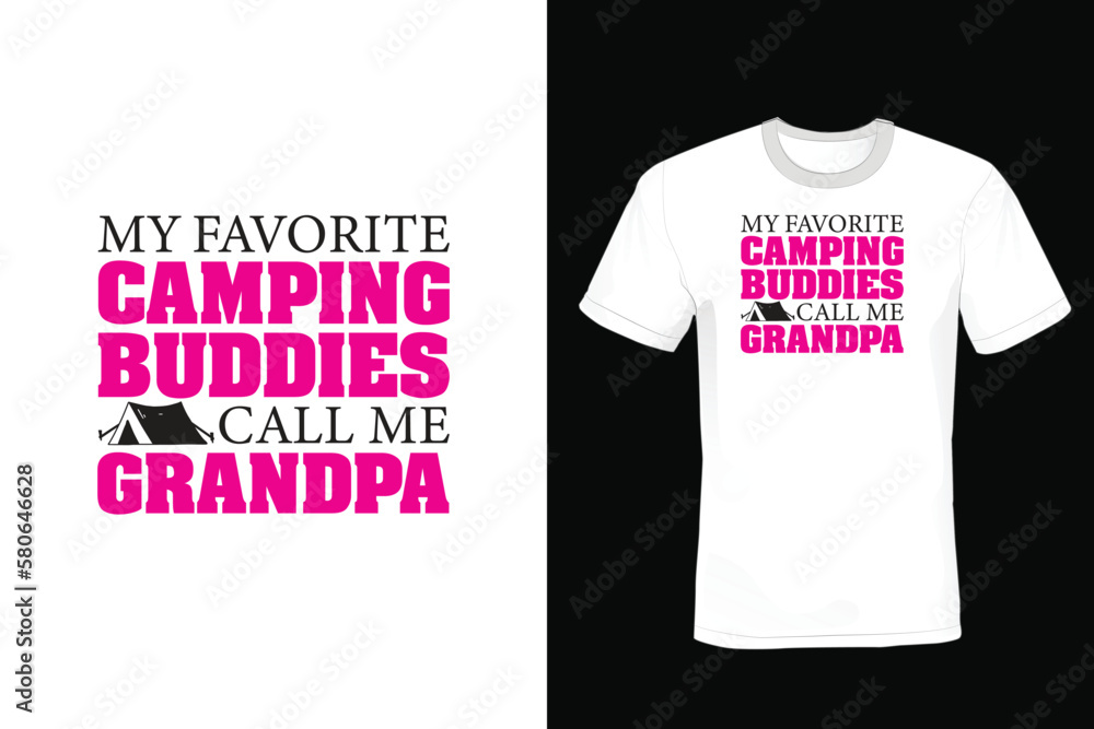 My Favorite Camping Buddies call me Grandpa, Camping T shirt design, vintage, typography My Favorite Camping Buddies call me Grandpa, Camping T shirt design, vintage, typography