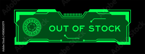 Green color of futuristic hud banner that have word out of stock on user interface screen on black background