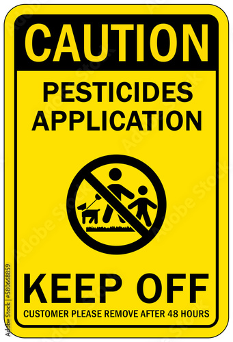 Pesticide application warning sign and labels keep off. Customer please remove after 48 hours