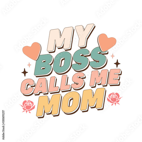 My Boss Calls Me Mom