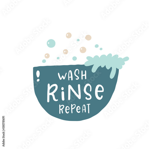 Wash rinse repeat. Hand drawn vector illustration. For badges, labels, logo, bakery, street festival, farmers market, country fair, shop, kitchen classes, cafe, food studio