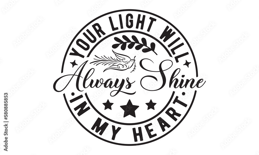 Obraz premium Your light will always shine in my svg, Memorial Day Svg, Veteran Svg, Independence Day Svg, American Svg, T-shirt Design, happy memorial day, 4th of July SVG, memorial day svg design bundle, Cut file