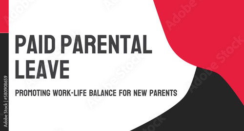 Paid parental leave: Paid time off from work for new parents.