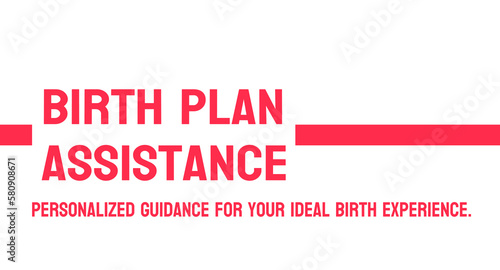 Birth plan assistance: Guidance on creating a personalized birth plan.