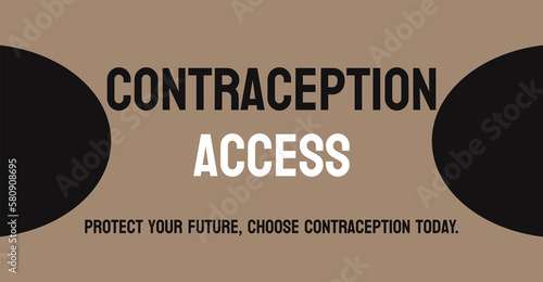 Contraception access: Access to birth control methods and education.
