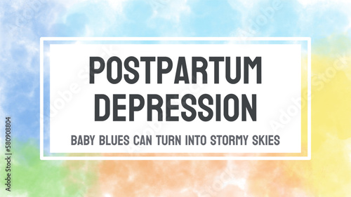 Postpartum depression: Depression that occurs after childbirth