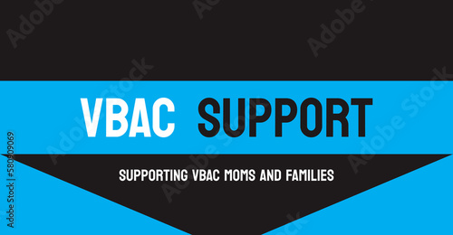 VBAC support: Support for women who want to have a vaginal birth after a previous C-section.