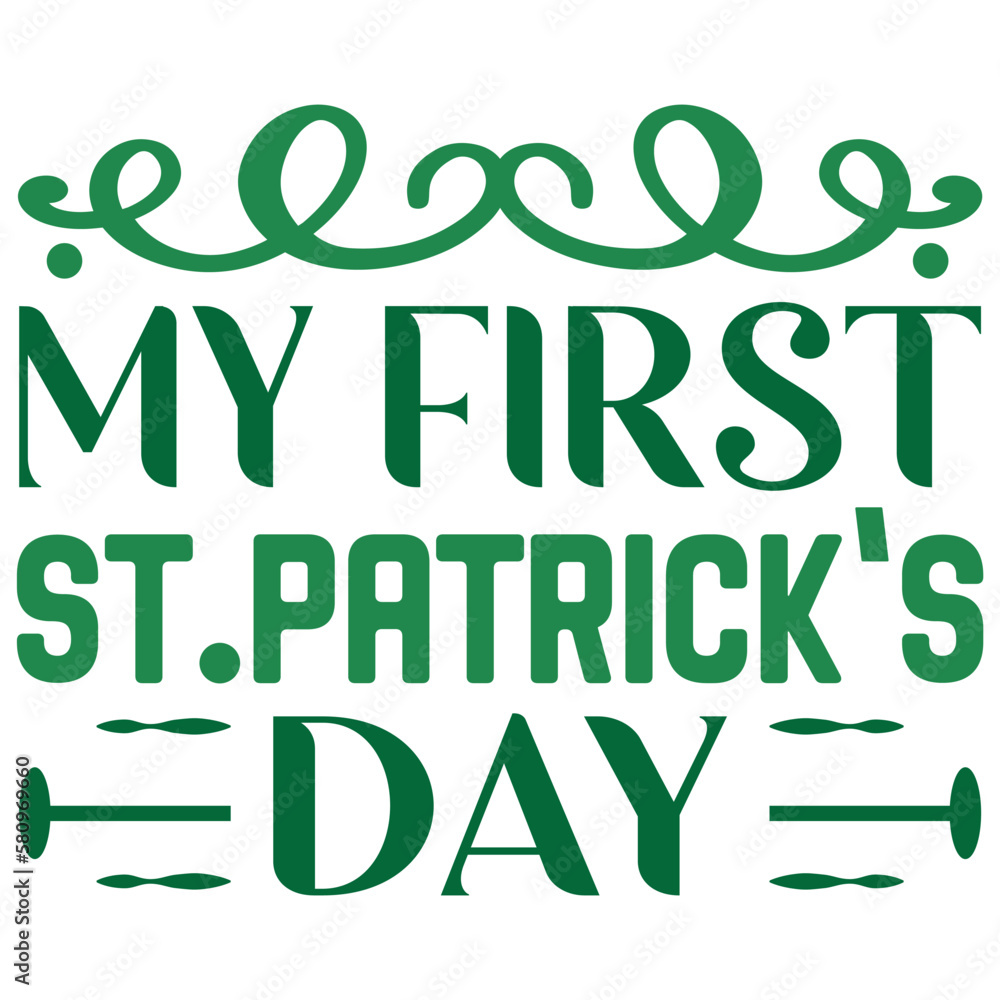 My First St.patrick’s Day St.Patrick’s Day SVG Design Vector File.
