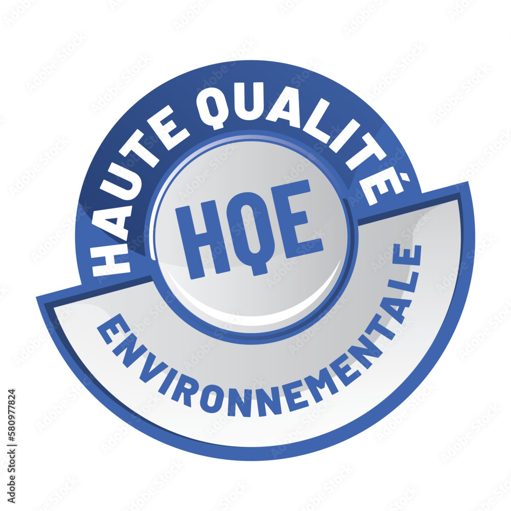 label HQE - haute qualité environnementale label HQE - haute qualité environnementale