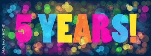 5 YEARS! colorful vector banner with bokeh background
