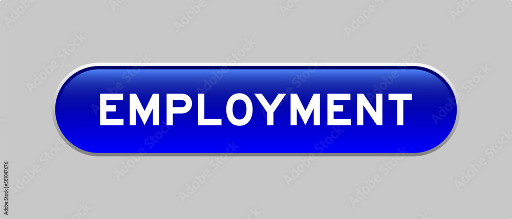 Fototapeta premium Blue color capsule shape button with word employment on gray background