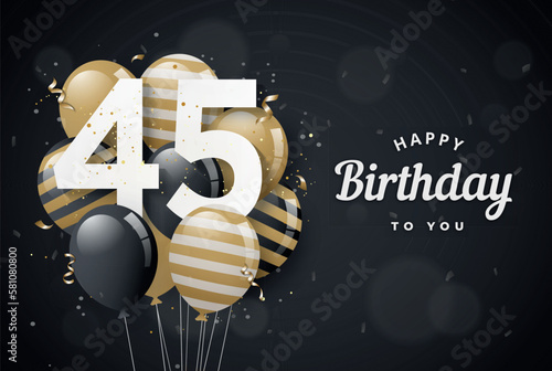 Happy 45th birthday balloons greeting card black background. 45 years anniversary. 45th celebrating with confetti. Vector stock