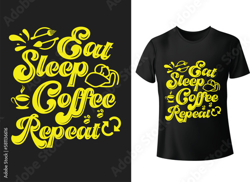 Eat sleep coffee repeat vector motivational coffee typography t-shirt design 