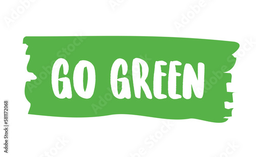 Go Green emblem. Eco-friendly slogan. Lettering style, environmental message.