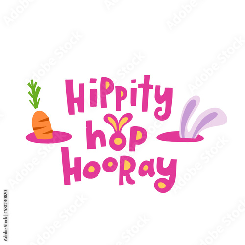 Easter greeting card with hand lettering Hippity hop hooray. Phrase for creative poster design. Vector trendy postcard for spring holiday. Quote isolated on white background.