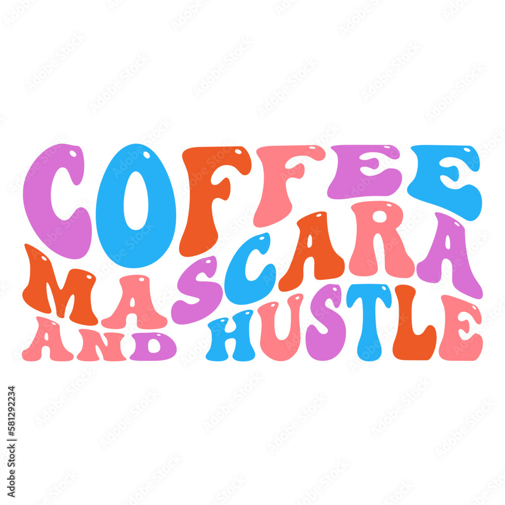 Coffee mascara and hustle svg Coffee mascara and hustle svg
