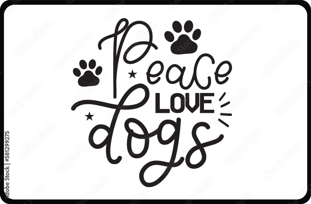 Peace Love Dogs svg  shirt design