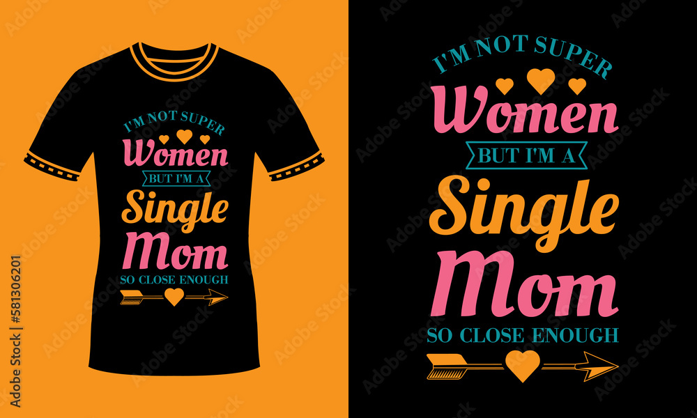 I'm not super women i'm a single mom so close enough quote typography mothers day colorful t shirt for single mom, super woman.
I'm not super women i'm a single mom so close enough quote typography mothers day colorful t shirt for single mom, super woman.